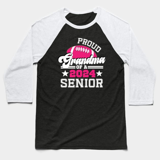 Proud Grandma Of A 2024 Senior Graduate Football Grad Baseball T-Shirt by SecuraArt